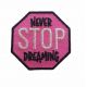 Patch Ecusson Thermocollant Never Stop Dreaming 3,50 x 3,50 cm