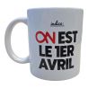 Mug Indice On est le 1er Avril Cadeau drôle humour bureau