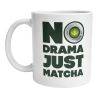 Mug No Drama Just Matcha Idée Cadeau Green Cocooning