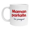 Mug Fête des mères Maman parfaite ou presque Cadeau maman Anniversaire