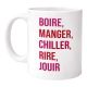 Mug Boire Manger Chiller Jouir idée Cadeau Anniversaire Humour Copine Assumée Epicurien