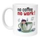 Mug No Coffee No Work idée Cadeau Bureau Humour décalé travail