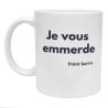 Mug Je vous emmerde point barre humour direct Cadeau Anniversaire Blague entre pote