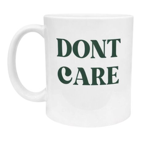 Mug Don't Care design tendance Cadeau Mantra Attitude assumée