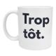 Mug Trop Tôt idée Cadeau Bureau Humour du matin Café travail