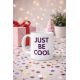 Mug Just Be Cool Message tendance Cadeau Positive Attitude assumée
