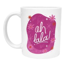 Mug Oh Lala tasse fleurie rose message joyeux idée cadeau original pour amie sœur collègue ou femme positive