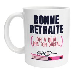 Mug Bonne retraite on a pris ton bureau Cadeau drôle départ retraite collègue humour bureau et pot de départ
