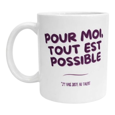 Mug Pour moi tout est possible j'y vais au talent Cadeau motivant et drôle pour amis collègues proches ambitieux