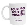 Mug Pour moi tout est possible j'y vais au talent Cadeau motivant et drôle pour amis collègues proches ambitieux