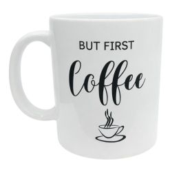Mug But First Coffee Cadeau Fun et Humoristique pour Amis, Famille, Collègues et Tous les Accros au Café