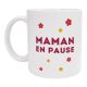 Mug Maman en pause Cadeau Fun et Tendre pour Maman, Fête des Mères, Anniversaire, Noël et Moments Détente