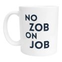 Mug No Zob On Job – Imprimé en France Tasse Humour Décalé Café Thé Céramique, Idée Cadeau Originale, Bureau Anniversaire Amis