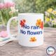 Mug No Rain No Flowers – Imprimé en France Tasse Seventies Café Thé Céramique Idée Cadeau Originale, Bureau Anniversaire Amis